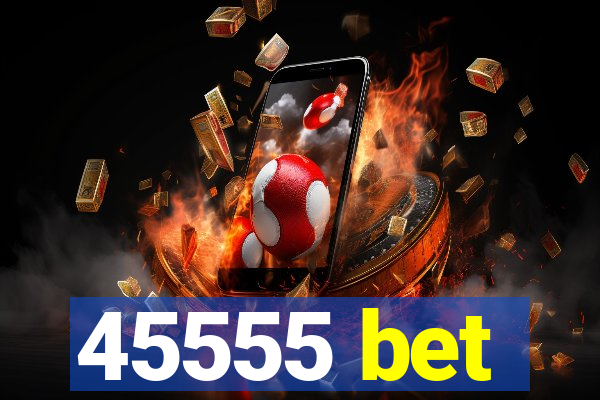 45555 bet